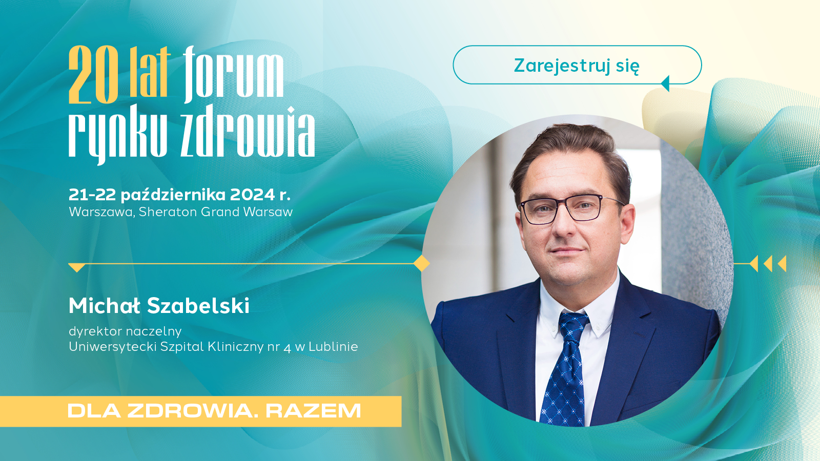 XX Forum Rynku Zdrowia z udziałem Dyrektora Naczelnego USK Nr 4 w Lublinie