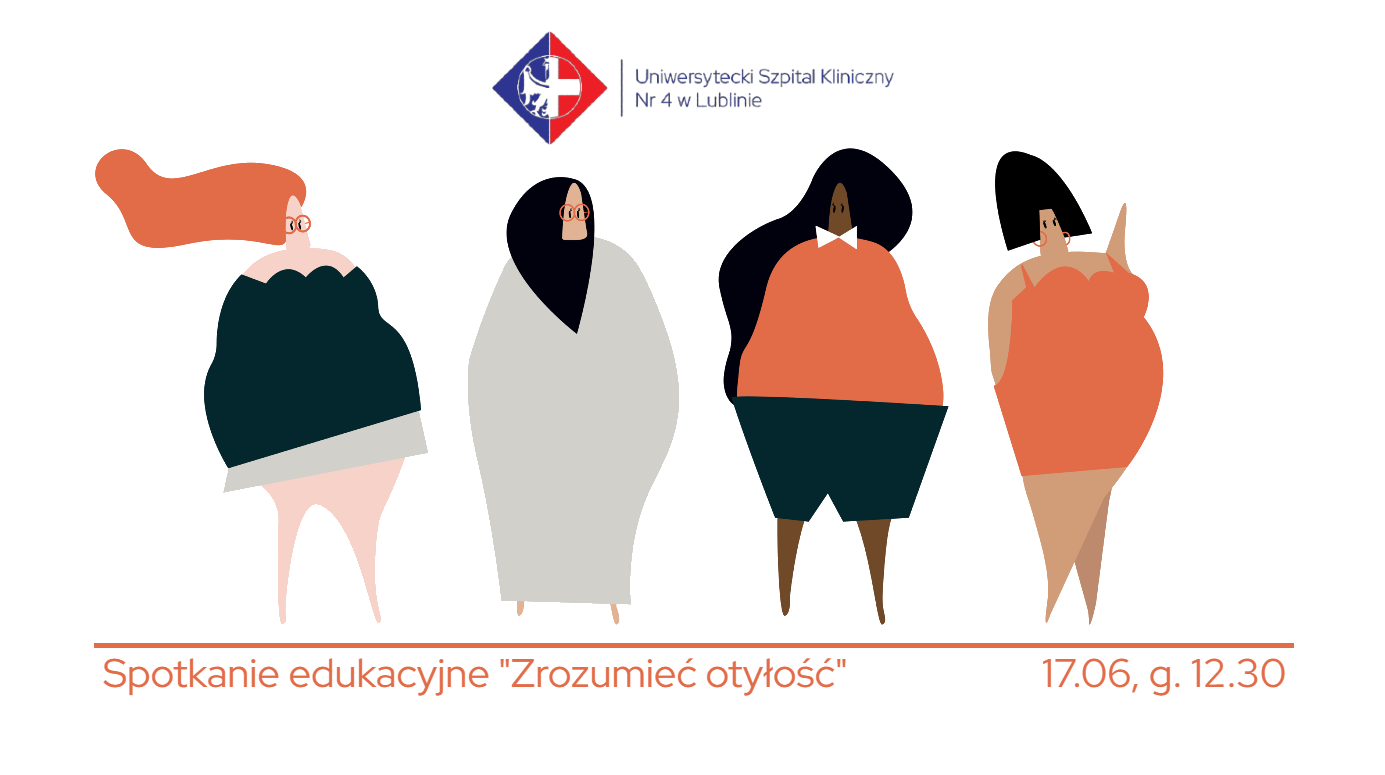 Grafika przedstawiające cztery kobiety z otyłością w czasrno-pomarańczowych ubraniach. Nad nimi logo USK Nr 4 w Lublinie, pod nimi napis "Spotkanie edukacyjne Zrozumieć otyłość 17.06, g. 12.30"