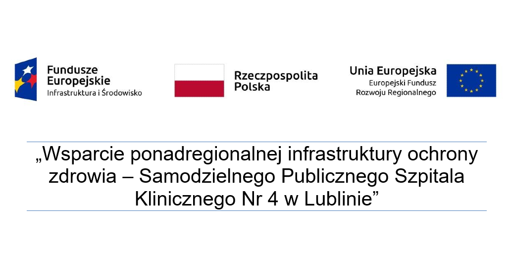 SPSK Nr 4 beneficjentem projektu „Wsparcie ponadregionalnej infrastruktury ochrony zdrowia – Samodzielnego Publicznego Szpitala Klinicznego Nr 4 w Lublinie”