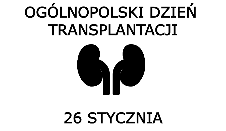 Przeszczep szansą na życie. 26 stycznia Ogólnopolskim Dniem Transplantacji
