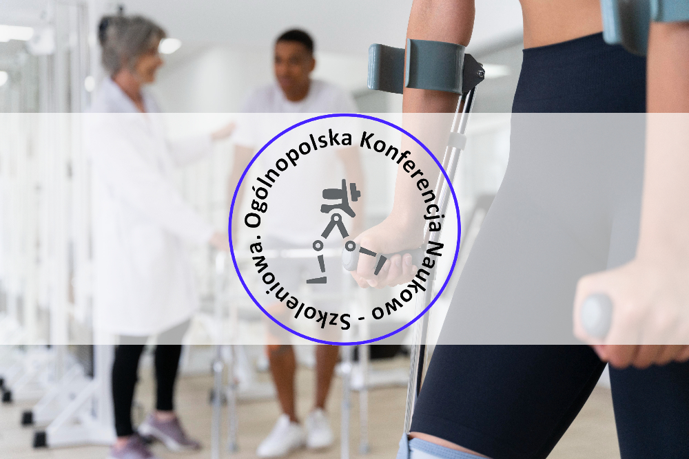  Zapraszamy na III Ogólnopolską Konferencję Naukowo-Szkoleniową „Interprofesjonalna rehabilitacja pacjenta w warunkach klinicznych”