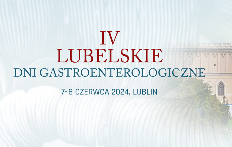 IV Lubelskie Dni Gastroenterologiczne zbliżają się wielkimi krokami